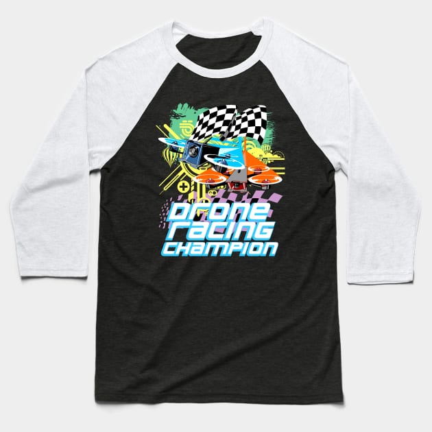 Drone Racing Champion Baseball T-Shirt by Styleuniversal